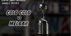 COLO COLO (CHIL) VS MELGAR (PER) (COPA LIBERTADORES 2016 - SUDAMÉRICA).